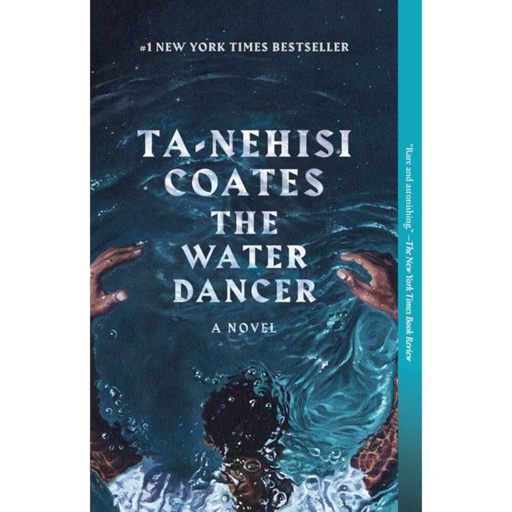 The Water Dancer -- Ta-Nehisi Coates